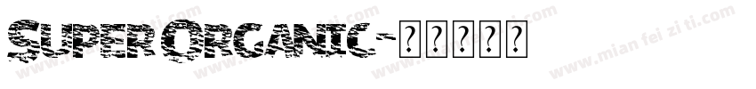Super Organic字体转换